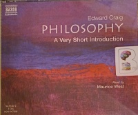 Philosophy - A Very Short Introduction  written by Edward Craig performed by Maurice West on Audio CD (Abridged)